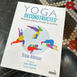 Yoga Deconstructed by Trina Altman